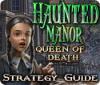 Haunted Manor: Queen of Death Strategy Guide 게임