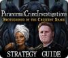 Paranormal Crime Investigations: Brotherhood of the Crescent Snake Strategy Guide 게임