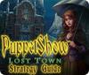 PuppetShow: Lost Town Strategy Guide 게임