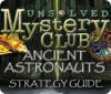 Unsolved Mystery Club: Ancient Astronauts Strategy Guide 게임